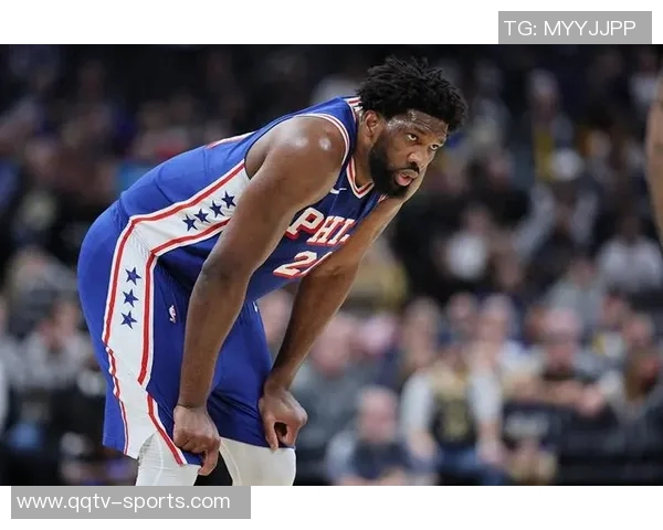 恩比德腿部力量恢复显著今日成功参与跳球展现积极进展